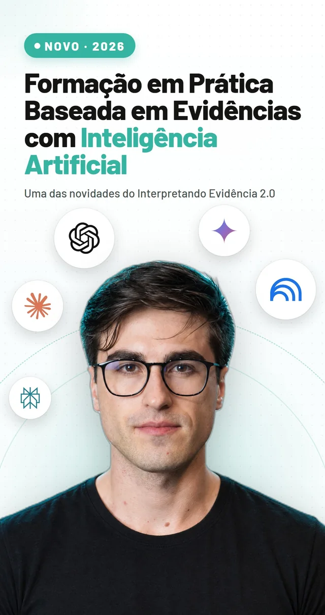 Novo · 2026: Formação em Prática Baseada em Evidências com Inteligência Artificial. Uma das novidades do Interpretando Evidência 2.0